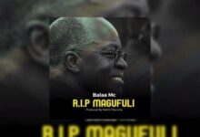 Audio: Balaa Mc - R.I.P Magufuli (Mp3 Download) - KibaBoy