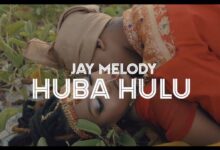 VIDEO: Jay Melody - Huba Hulu (Mp4 Download) - KibaBoy