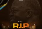 Audio: K2ga - R.I.P JPM (Mp3 Download) - KibaBoy