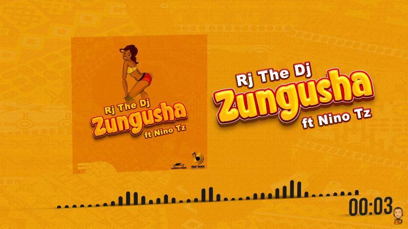 Audio: Rj The Dj Ft Nino Tz - Zungusha (Mp3 Download) - KibaBoy