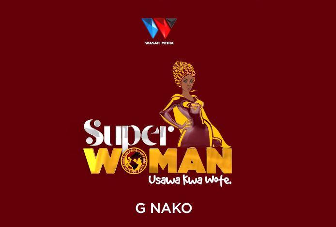 Audio: G Nako - Super Woman (Mp3 Download) - KibaBoy