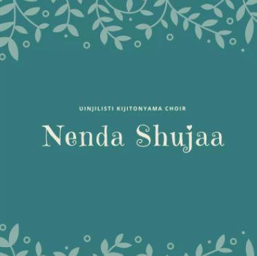 Audio: Uinjilisti Kijitonyama Choir - Nenda Shujaa (Mp3 Download) - KibaBoy