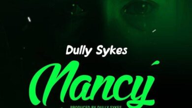 Audio: Dully Sykes - Nancy (Mp3 Download) - KibaBoy