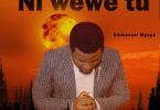 Audio: Emmanuel Mgogo - Ni Wewe Tu (Mp3 Download) - KibaBoy