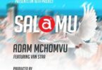 Audio: Adam Mchomvu Ft Van Star - Salamu (Mp3 Download) - KibaBoy