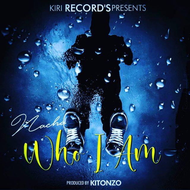 Audio: Nacha - Who I Am (Mp3 Download) - KibaBoy