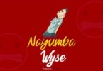 Audio: Wyse - Nayumba (Mp3 Download) - KibaBoy