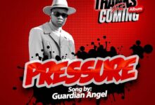 Audio: Guardian Angel - Pressure (Mp3 Download) - KibaBoy