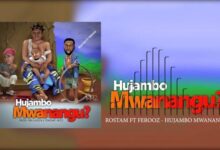 Audio: Rostam Ft. Ferooz - Hujambo Mwanangu (Mp3 Download) - KibaBoy