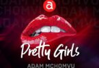 Audio: Adam Mchomvu Ft. Young Lunya - Pretty Girls (Mp3 Download) - KibaBoy