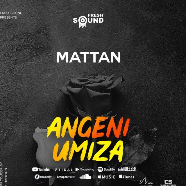 Audio: Mattan - Angeniumiza (Mp3 Download) - KibaBoy