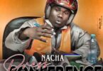 Audio: Nacha - Press Conference (Mp3 Download) - KibaBoy