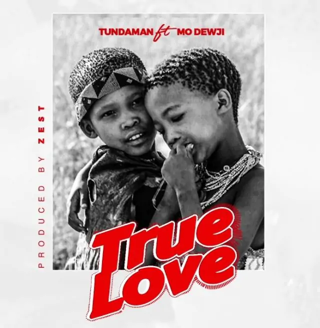 Audio: Tunda Man Ft. Mo Dewji - True Love (Mp3 Download)