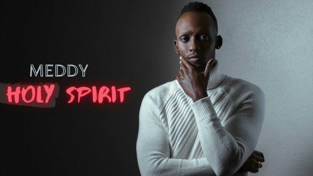 Audio: Meddy - Holy Spirit (Mp3 Download) - KibaBoy