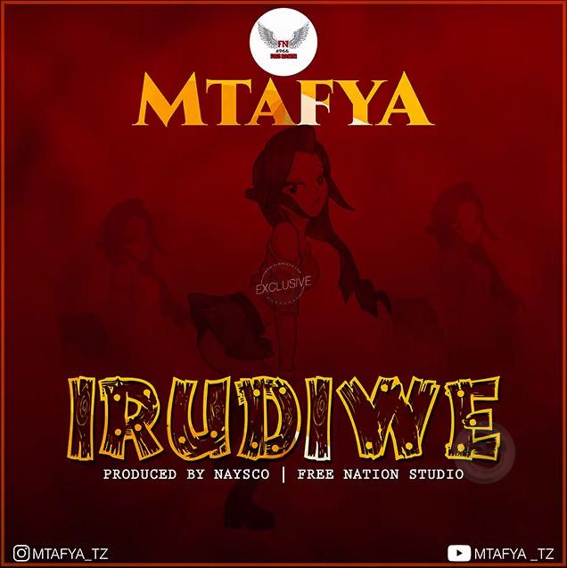 Audio: Mtafya - Irudiwe (Mp3 Download) - KibaBoy