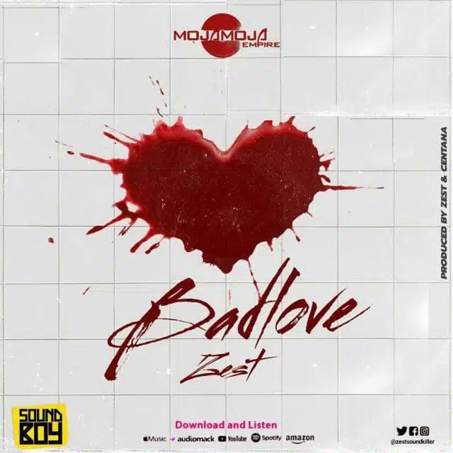 Audio: Zest - Bad Love (Mp3 Download)