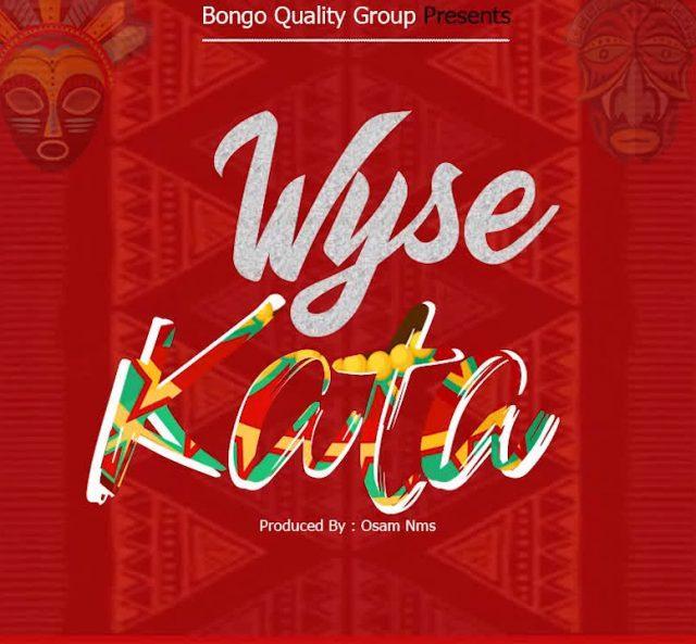 Audio: Wyse - Kata (Mp3 Download) - KibaBoy