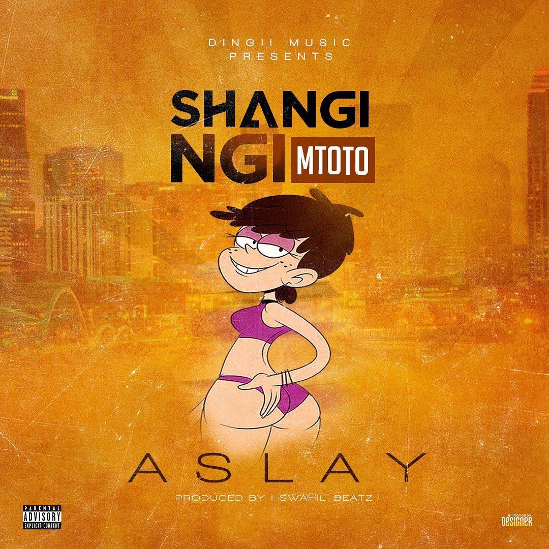 Audio: Aslay - Shangingi Mtoto (Mp3 Download) - KibaBoy