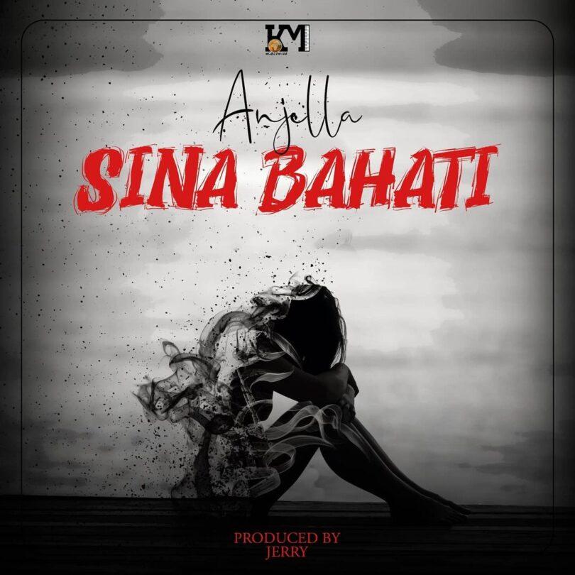 Audio: Anjella - Sina Bahati (Mp3 Download) - KibaBoy