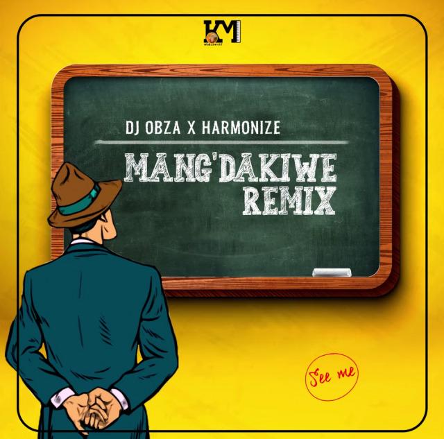 Audio: DJ Obza Ft Harmonize & Leon Lee - Mang’Dakiwe Remix (Mp3 Download) - KibaBoy