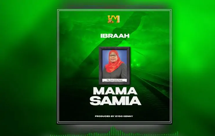 Audio: Ibraah - Mama Samia (Mp3 Download)