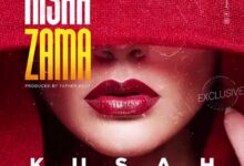 Audio: Kusah - Nishazama (Mp3 Download) - KibaBoy