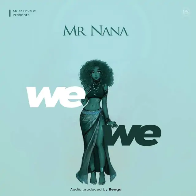 Audio: Mr Nana - Wewe (Mp3 Download)