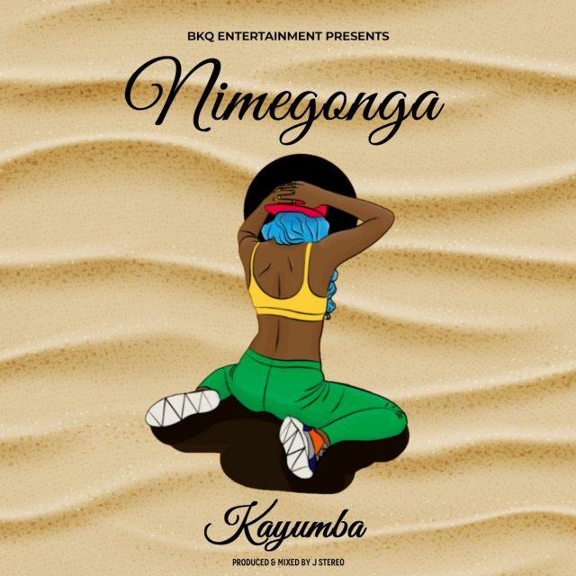 Audio: Kayumba - Nimegonga (Mp3 Download) - KibaBoy