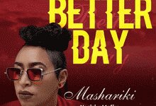 Audio: Nazizi X Mofire ( Mashariki ) - Better Day (Mp3 Download)