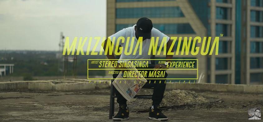 VIDEO: Stereo Singasinga - Mkizingua Nazingua (Mp4 Download) - KibaBoy