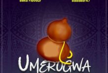 Audio: Beka Flavour Ft. Baddest 47 - Umerogwa (Mp3 Download) - KibaBoy