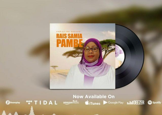 Audio: Christina Shusho - Raisi Samia Pambe (Mp3 Download) - KibaBoy