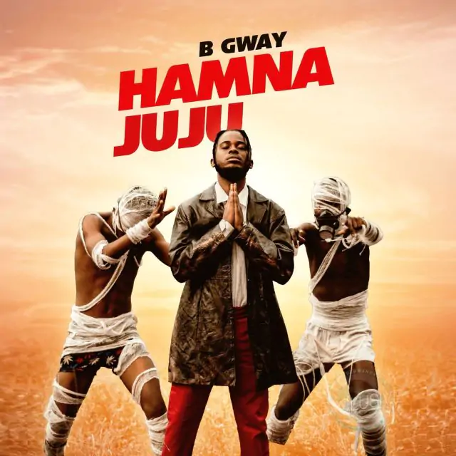 Audio: B Gway - Hamna Juju (Mp3 Download)