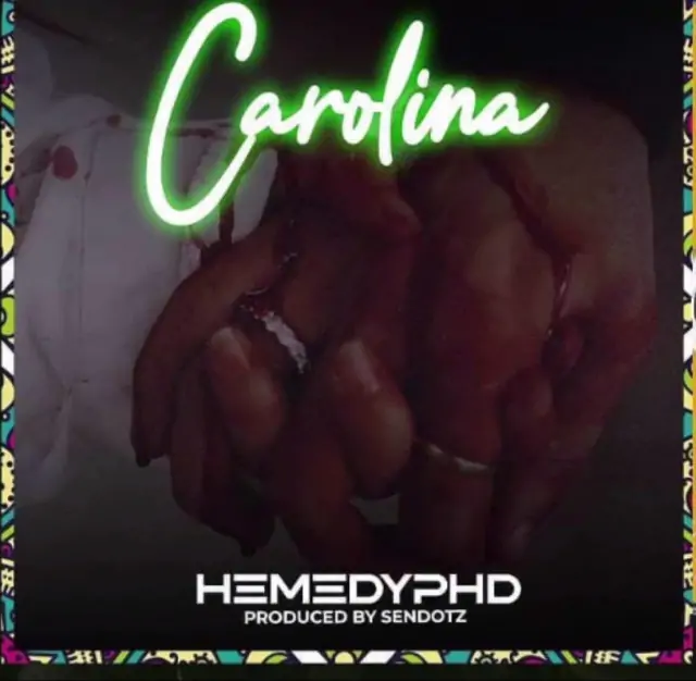 Audio: Hemedy Phd - Carolina (Mp3 Download)
