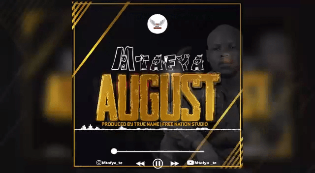 Audio: Mtafya - August (Mp3 Download) - KibaBoy