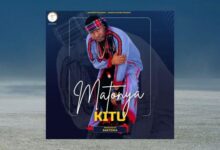 Audio: Matonya - Kitu (Mp3 Download) - KibaBoy