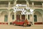 VIDEO: Mbosso Ft. Liya - Your Love (Mp4 Download) - KibaBoy