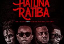 Audio: Mr T Touch Ft. Rapcha , Billnass X Bau (CMP) - Hatuna Ratiba (Mp3 Download) - KibaBoy