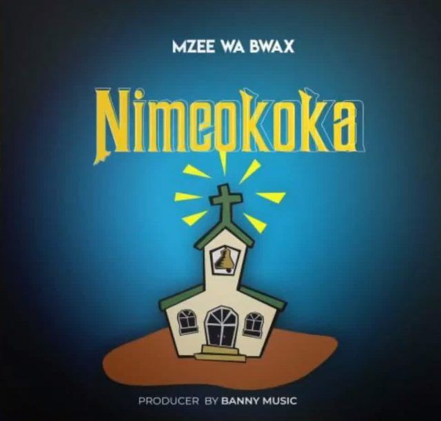 Audio: Mzee Wa Bwax - Nimeokoka (Mp3 Download) - KibaBoy