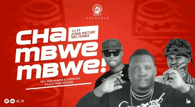 Audio: Yj Ft. Juma Nature x Mh Temba - Chambwembwe (Mp3 Download)
