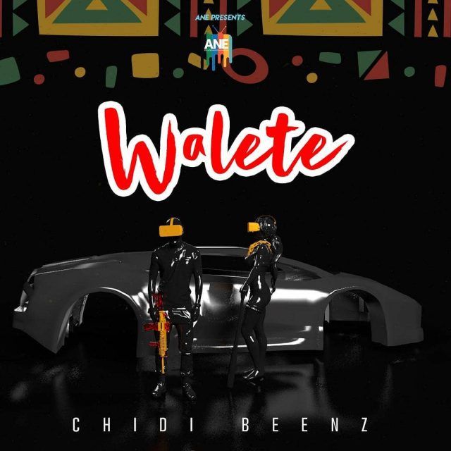 Audio: Chidi Beenz - Walete (Mp3 Download) - KibaBoy