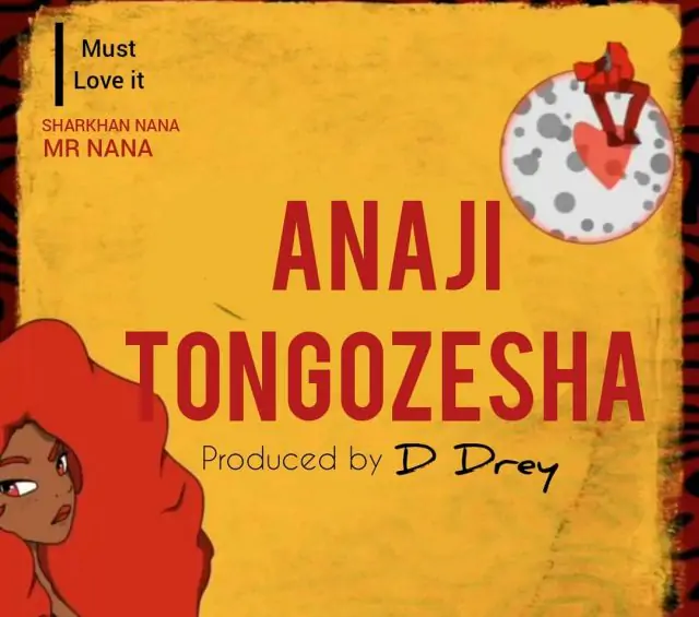 Audio: Mr Nana - Anajitongozesha (Mp3 Download)