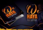 Audio: Ally Mahaba - Haya Wee (Mp3 Download) - KibaBoy