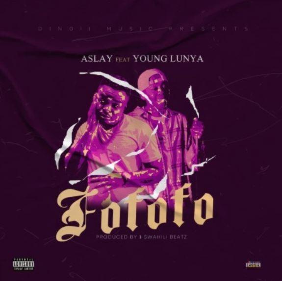 Audio: Aslay Ft Young Lunya - Fofofo (Mp3 Download) - KibaBoy