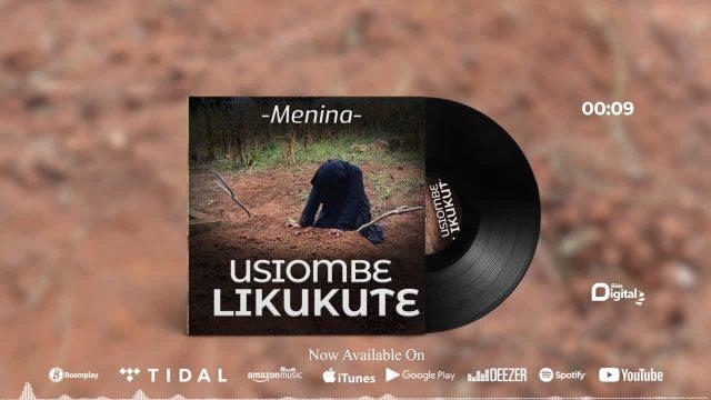 Audio: Menina - Usiombe Likukute (Mp3 Download) - KibaBoy