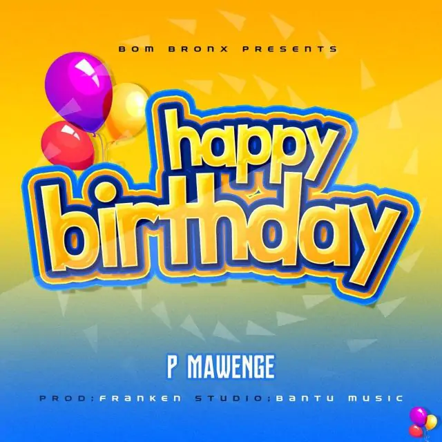 Audio: P Mawenge - Happy Birthday (Mp3 Download)