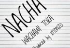 Audio: Nacha - Wachawi Toka (Mp3 Download) - KibaBoy