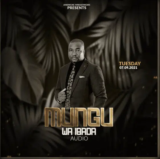 Audio: Ambwene Mwasongwe - Mungu Wa Ibada (Mp3 Download)