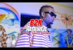 VIDEO: B2K - Hataiweje (Mp4 Download) - KibaBoy