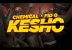 VIDEO: Chemical x Fid Q - Kesho (Mp4 Download) - KibaBoy